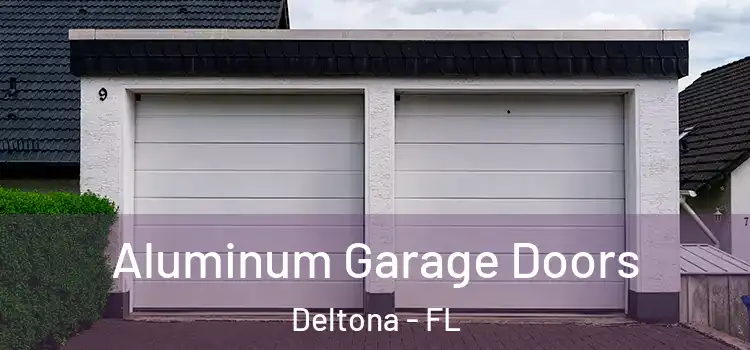  Aluminum Garage Doors Deltona - FL