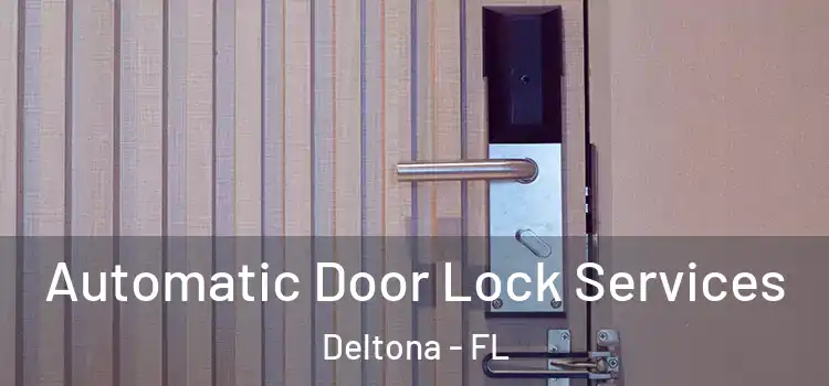  Automatic Door Lock Services Deltona - FL