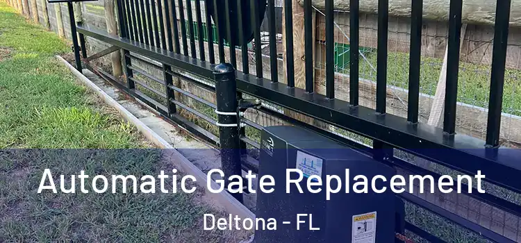  Automatic Gate Replacement Deltona - FL