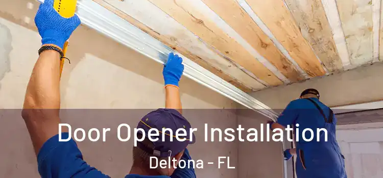  Door Opener Installation Deltona - FL