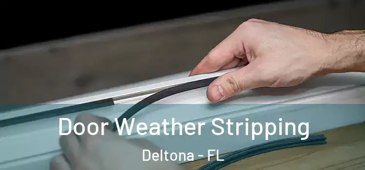  Door Weather Stripping Deltona - FL