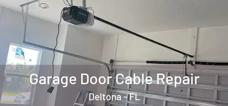  Garage Door Cable Repair Deltona - FL