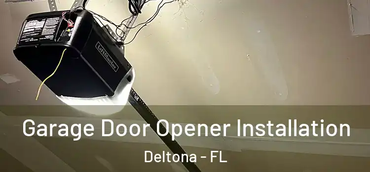  Garage Door Opener Installation Deltona - FL