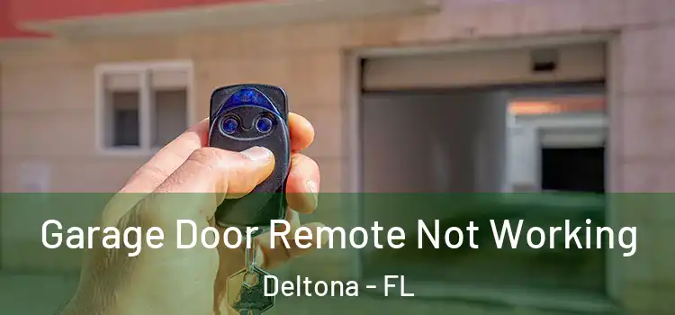  Garage Door Remote Not Working Deltona - FL