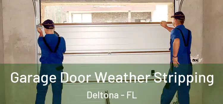  Garage Door Weather Stripping Deltona - FL