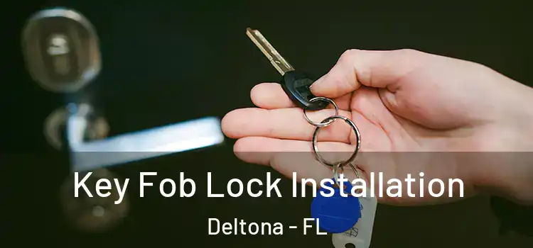  Key Fob Lock Installation Deltona - FL