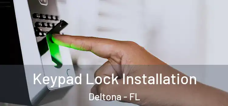Keypad Lock Installation Deltona - FL