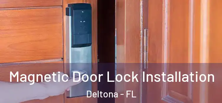  Magnetic Door Lock Installation Deltona - FL