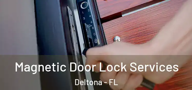  Magnetic Door Lock Services Deltona - FL