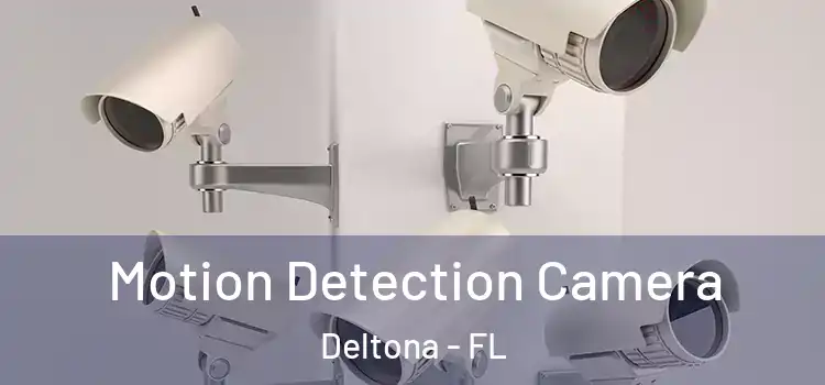  Motion Detection Camera Deltona - FL